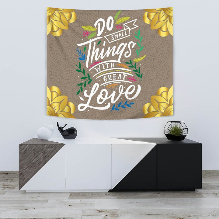 Do Small Things With Great Love Tapestry