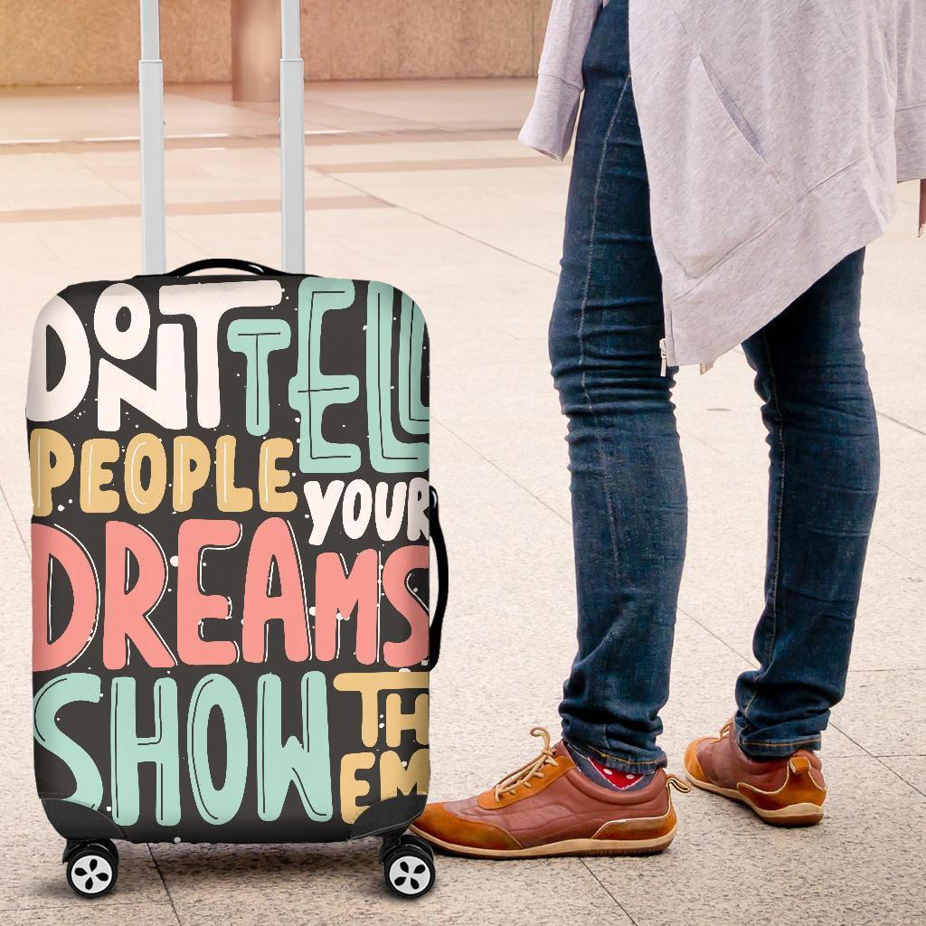 Don't Tell People Your Dreams Luggage Cover